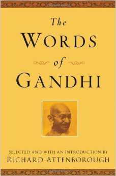 The Words of Gandhi :  - by Mahatma Gandhi 