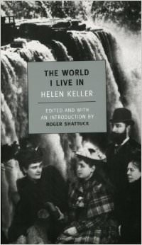 The World I Live In :  - by Helen Keller 