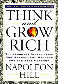 Think and Grow Rich : The Landmark Bestseller - Now Revised and Updated for the 21st Century - by Napoleon Hill