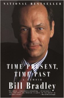 Time Present, Time Past: A Memoir :  - by Bill Bradley 