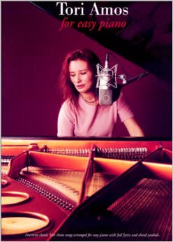 Tori Amos for Easy Piano : Fourteen Classic Tori Amos Songs Arranged for Easy Piano with Full Lyrics and Chord Symbols - on Tori Amos 