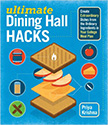 Ultimate Dining Hall Hacks : Create Extraordinary Dishes from the Ordinary Ingredients in Your College Meal Plan<br />