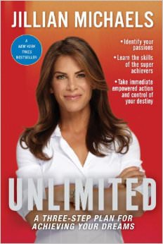 Unlimited: A Three-Step Plan for Achieving Your Dreams :  - by Jillian Michaels