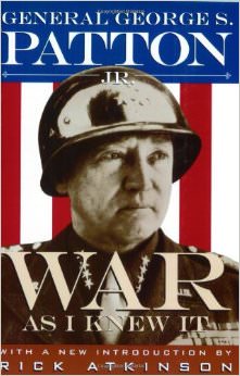 War As I Knew It :  - by George Patton 