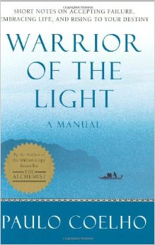 Warrior of the Light : A Manual - by Paulo Coelho 