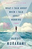 What I Talk About When I Talk About Running :  - by Haruki Murakami