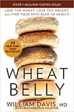 Wheat Belly : Lose the Wheat, Lose the Weight, and Find Your Path Back to Health<br />