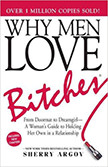 Why Men Love Bitches : A Woman's Guide to Holding Her Own in a Relationship<br />