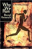 Why We Run: A Natural History :  - by Bernd Heinrich