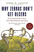 Why Zebras Don't Get Ulcers : 