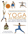 Yoga as Medicine : The Yogic Prescription for Health and Healing<br />