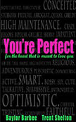 You're Perfect : for the Heart that's meant to Love You - by Baylor Barbee