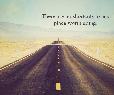 Runner Things #750: There are no shortcuts to any place worth going. 