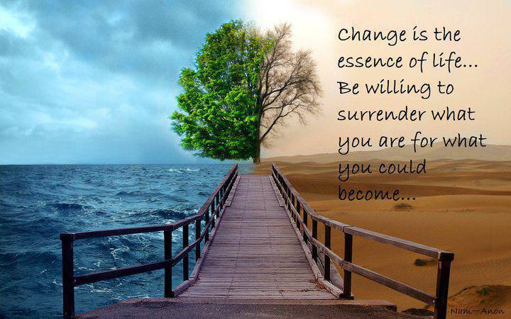Runner Things #752: Change is the essence of life. Be willing to surrender what you are for what you could become.