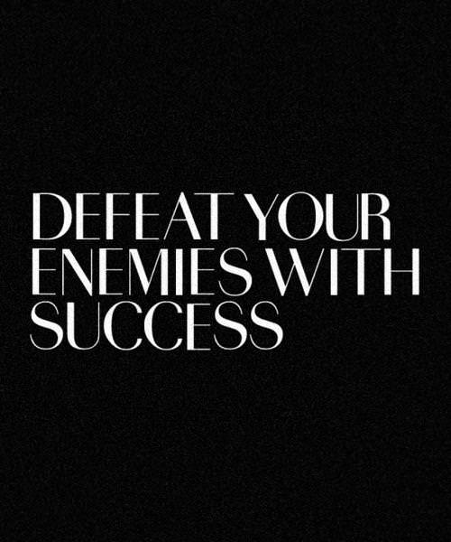 Runner Things #756: Defeat your enemies with success. 