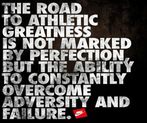 Runner Things #818: The road to athletic greatness is not marked by perfection, but the ability to constantly overcome adversity and failure. 