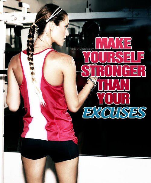 Runner Things #820: Make yourself stronger than your excuses. 