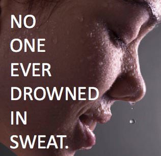 Runner Things #827: No one ever drowned in sweat. 