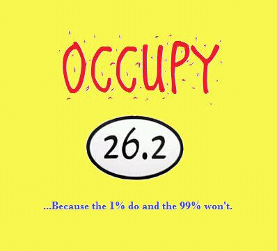 Runner Things #940: Occupy 26.2. Because 1% do and the 99% won't. 