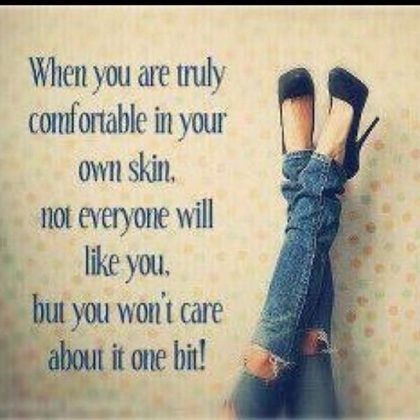 Runner Things #941: When you are truly comfortable in your own skin, not everyone will like you, but you won't care about it one bit. 