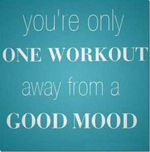 Runner Things #1025: You're only one workout away from a good mood.  - fb,fitness