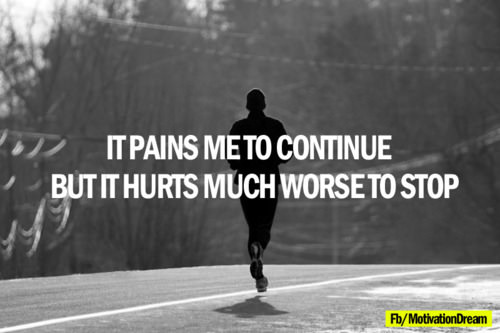 Runner Things #967: It pains me to continue. But it hurts much worse to stop.  - fb,running