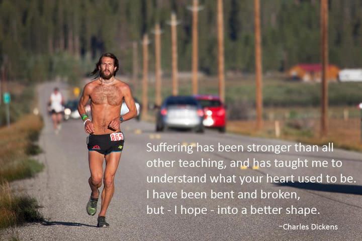 Runner Things #977: Suffering has been stronger than all other teaching and has taught me to understand what your heart used to be. I have been bent and broken, but - I hope - into better shape. 