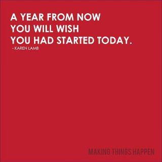 Runner Things #986: A year from now you will wish you had started today.  - fb,fitness