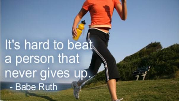 Runner Things #898: It's hard to beat a person that never gives up. 