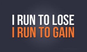 Runner Things #991: I run to lose. I run to gain.  - fb,running