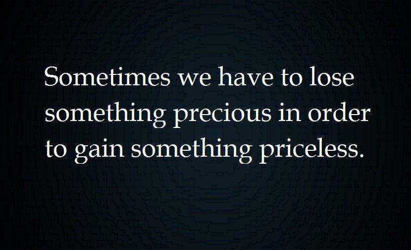 Runner Things #992: Sometimes we have to lose something precious in order to gain something priceless. 