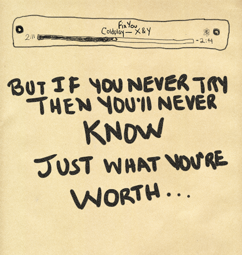 Runner Things #1052: But if you never try, then you'll never know... just what you're worth.  - fb,fitness