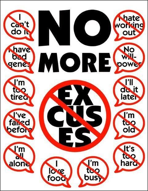 Runner Things #794: No more excuses. No more I can't do it. No more I have bad genes. No more I'm too tired.  No more I've failed before. No more I'm all alone.  No more  I love food. No more I'm too busy. No more it's too hard. No more I'm too old. No more I'll do it later. No more no willpower. No more I hate working out. 