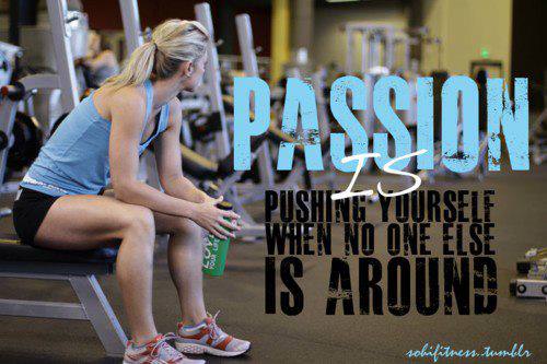 Runner Things #913: PASSION. Pushing yourself when no one else is around.  - fb,fitness