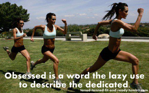 Runner Things #803: Obsessed is a word the lazy use to describe the dedicated.  - fb,running