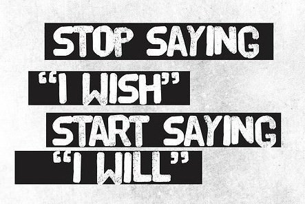Runner Things #923: Stop saying "I wish". Start saying "I will". 
