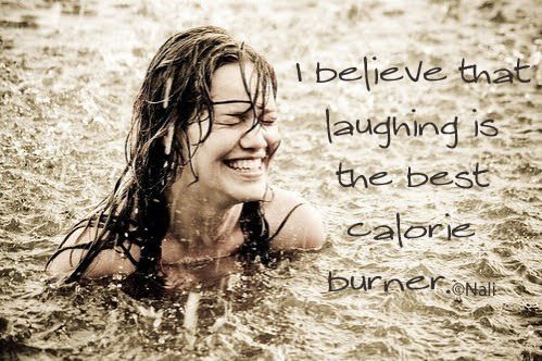 Runner Things #826: I believe that laughing is the best calorie burner. 