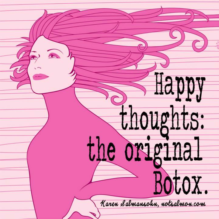 Runner Things #1132: Happy thoughts. The original botox.  - Karen Salmansohn - Karen Salmansohn - fb,fitness