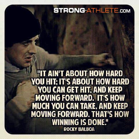 Runner Things #1142: It ain't about how hard you hit. It's about how hard you can get hit, and keep moving forward. It's how much you can take, and keep moving forward. That's how winning is done. - Rocky Balboa - fb,running