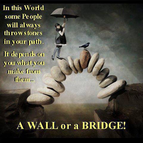 Runner Things #1147: In this world some people will always throw stones in your path. It depends on you what you make from them. A wall or a bridge. - fb,fitness