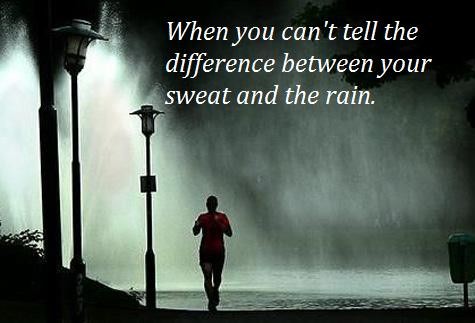 Runner Things #1168: When you can't tell the difference between your sweat and the rain.