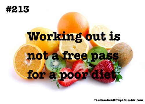 Runner Things #1120: Working out is not a free pass for a poor diet. - fb,nutrition