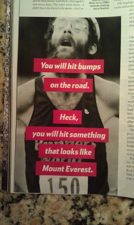 Runner Things #1123: You will hit bumps on the road. Heck, you will hit something that looks like Mount Everest.  - fb,running