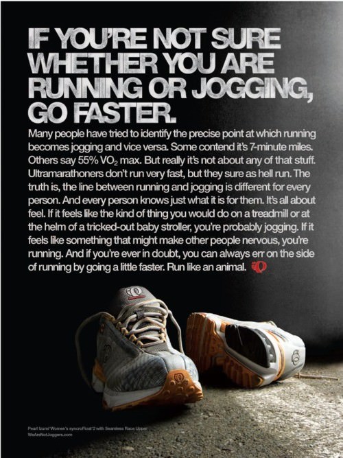 Runner Things #1124: If you're not sure whether you are running or jogging, go faster. - fb,running