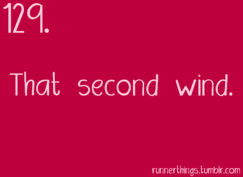Runner Things #1178: That second wind.