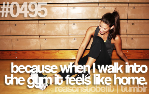 Runner Things #1251: Because when I walk into the gym it feels like home. - fb,fitness,gym