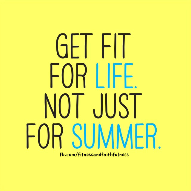 Runner Things #1252: Get fit for life. Not just for summer. - fb,fitness