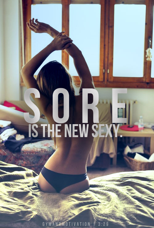 Runner Things #1264: Sore is the new sexy. - fb,fitness