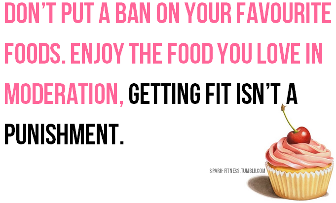 Runner Things #1268: Don't put a ban on your favorite foods. Enjoy the food you love in moderation, getting fit isn't a punishment. - fb,fitness