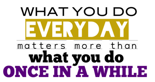Runner Things #1280: What you do every day, matters more than what you do once in a while.